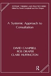 book cover of A Systemic Approach to Consultation by David Campbell