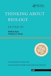 book cover of Thinking About Biology (Santa Fe Institute Studies in the Sciences of Complexity : Lecture Notes, Vol) by Wilfred Stein