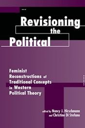 book cover of Revisioning The Political: Feminist Reconstructions Of Traditional Concepts In Western Political Theory by Nancy J. Hirschmann