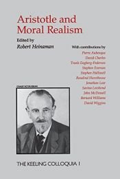 book cover of Aristotle and Moral Realism - The Keeling Colloquia 1 (12 Contributors) by Robert A Heinaman