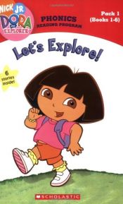 book cover of Dora the Explorer Phonics Reading Program #1: Let's Explore!: Books 1-6 by unknown author