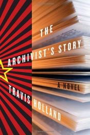 book cover of The Archivist's Story by Travis Holland