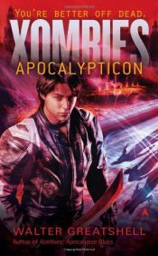 book cover of Xombies: Apocalypticon by Walter Greatshell