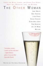 book cover of The Other Woman: Twenty-one Wives, Lovers, and Others Talk Openly About Sex, Deception, Love, and Betrayal by Victoria Zackheim