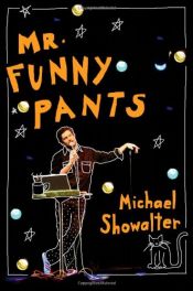 book cover of Mr. Funny Pants by Michael Showalter