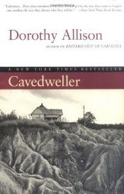 book cover of Cavedweller by Dorothy Allison