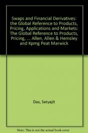 book cover of The Swaps & Financial Derivatives Library: Products, Pricing, Applications and Risk Management 3rd Edition Revised by Satyajit Das