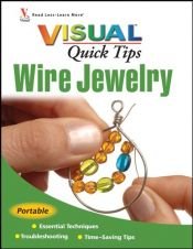 book cover of Wire Jewelry VISUAL Quick Tips by Chris Franchetti Michaels