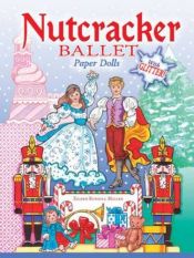 book cover of Nutcracker Ballet Paper Dolls with Glitter! by Eileen Rudisill Miller