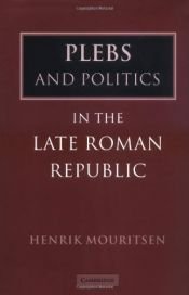 book cover of Plebs and Politics in the Late Roman Republic by Henrik Mouritsen