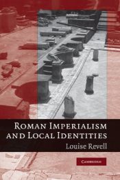 book cover of Roman Imperialism and Local Identities by Louise Revell