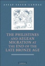 book cover of The Philistines and Aegean Migration at the End of the Late Bronze Age by Assaf Yasur-Landau