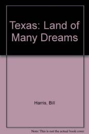 book cover of Texas Land Of Many Dreams by Rh Value Publishing