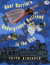 book cover of Aunt Harriet's Underground Railroad in the Sky by Faith Ringgold