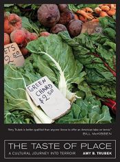 book cover of The Taste of Place: A Cultural Journey into Terroir (California Studies in Food and Culture) by Amy B. Trubek