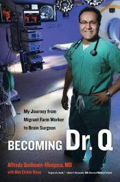 book cover of Becoming Dr. Q by Alfredo Quiñones-Hinojosa