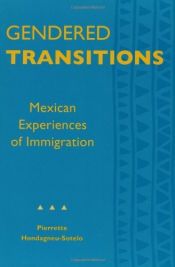 book cover of Gendered transitions : Mexican experiences of immigration by Pierrette Hondagneu-Sotelo