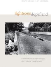 book cover of Righteous Dopefiend (California Series in Public Anthropology) by Jeffrey Schonberg|Philippe Bourgois