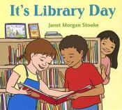 book cover of It's Library Day by Janet Morgan Stoeke