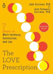 book cover of The Love Prescription by John Gottman, PhD|Julie Schwartz Gottman, PhD