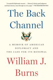 book cover of The Back Channel by William J. Burns