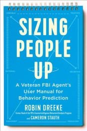 book cover of Sizing People Up by Cameron Stauth|Robin Dreeke