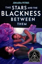 book cover of The Stars and the Blackness Between Them by Junauda Petrus