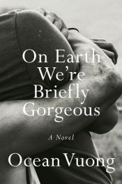 book cover of On Earth We're Briefly Gorgeous by Ocean Vuong
