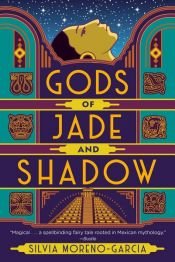 book cover of Gods of Jade and Shadow by Silvia Moreno-garcia