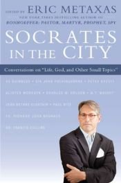 book cover of Socrates in the City: Conversations on "Life, God, and Other Small Topics" by Eric Metaxas