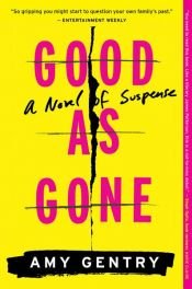 book cover of Good As Gone by Amy Gentry