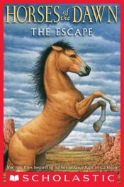 book cover of Horses of the Dawn #1: The Escape by Kathryn Lasky