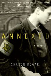 book cover of Annexed by Sharon Dogar