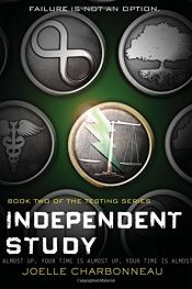 book cover of Independent Study: The Testing, Book 2 by Joelle Charbonneau