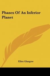 book cover of Phases of an Inferior Planet by Ellen Glasgow