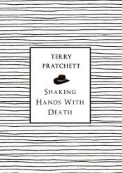 book cover of Shaking Hands with Death by Тери Прачет