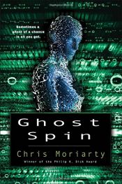 book cover of Ghost Spin (Spin Trilogy #3) by Chris Moriarty