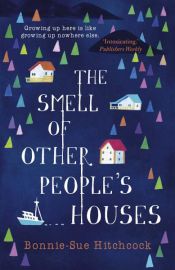 book cover of The Smell of Other People's Houses by Bonnie-Sue Hitchcock