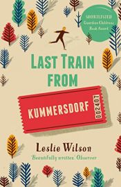 book cover of Last Train from Kummersdorf by Leslie Wilson