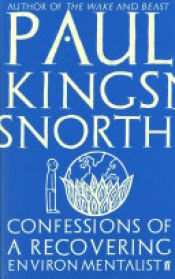 book cover of Confessions of a Recovering Environmentalist by Paul Kingsnorth