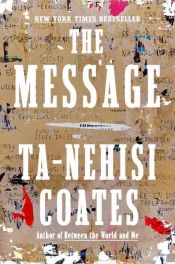 book cover of The Message by Ta-Nehisi Coates