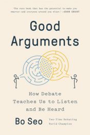 book cover of Good Arguments by Bo Seo