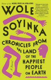 book cover of Chronicles from the Land of the Happiest People on Earth by וולה סויינקה