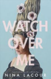 book cover of Watch Over Me by Nina LaCour