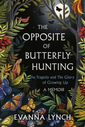 book cover of The Opposite of Butterfly Hunting by Evanna Lynch