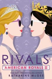 book cover of American Royals III: Rivals by Katharine McGee