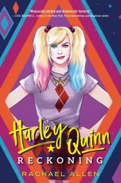 book cover of Harley Quinn: Reckoning by Rachael Allen