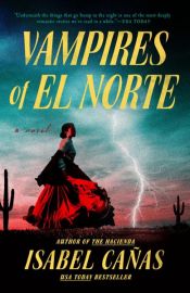 book cover of Vampires of El Norte by Isabel Cañas