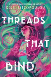 book cover of Threads That Bind by Kika Hatzopoulou