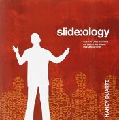 book cover of Slide:ology : the art and science of creating great presentations by Nancy Duarte